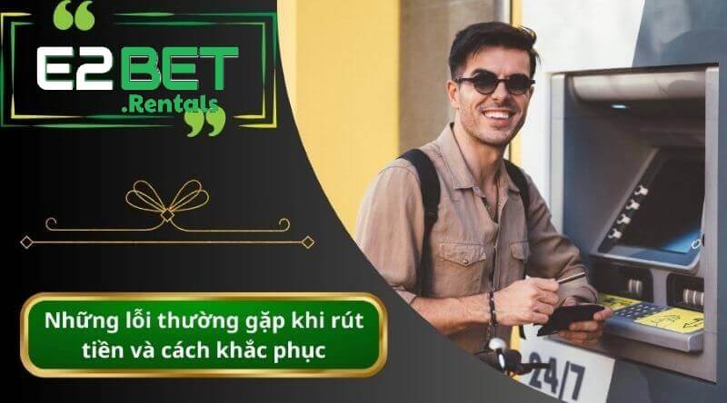Phương Thức Rút Tiền E2Bet Phổ Biến Mà Bạn Biết
