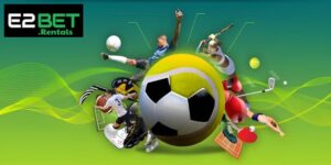 Thể Thao E2bet – Nhà Cái Cá Cược Bóng Đá Thể Thao Đỉnh Cao