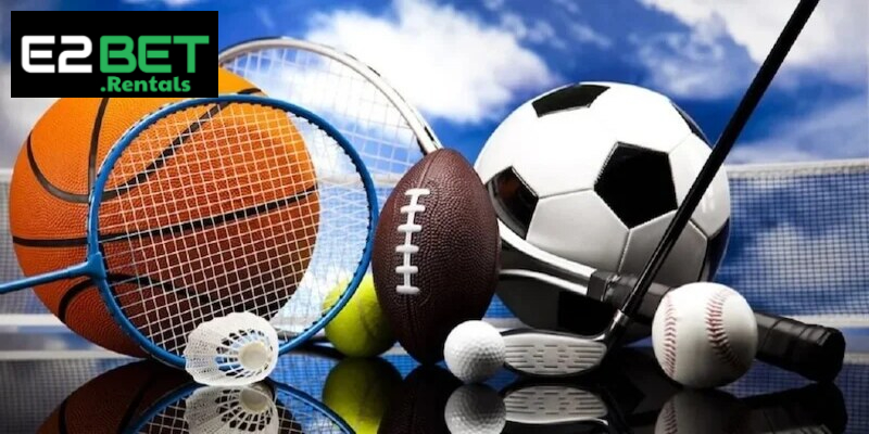 Thể thao E2bet mang đến một sân chơi cá cược chuyên nghiệp