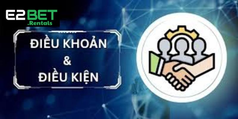 Điều khoản và điều kiện là yếu tố quan trọng